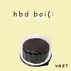 Hbd Boi - Single album lyrics, reviews, download