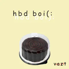 Hbd Boi - Single by Vazt album reviews, ratings, credits