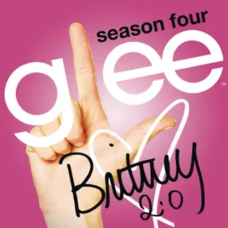 Britney 2.0 by Glee Cast album reviews, ratings, credits