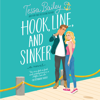 Hook, Line, and Sinker - Tessa Bailey