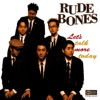 RUDE BONES