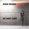 We Dont Care - Single