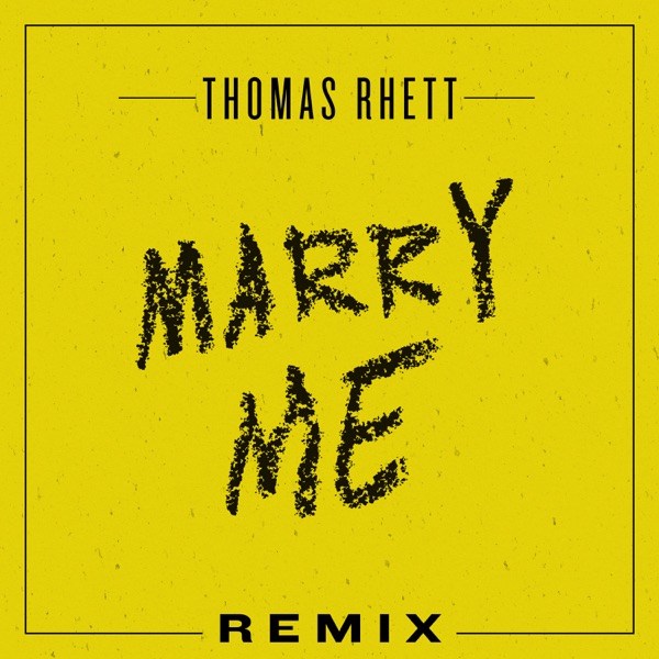 Marry Me (Remix) - Single - Thomas Rhett