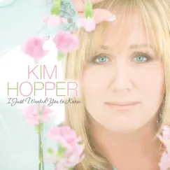I Just Wanted You To Know by Kim Hopper album reviews, ratings, credits