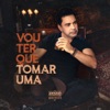 Vou Ter Que Tomar Uma (Ao Vivo) - Single