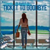 Ticket to Goodbye - Single, 2021