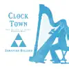 Clock Town (From "the Legend of Zelda: Majora's Mask") [Harp Version] - Single album lyrics, reviews, download