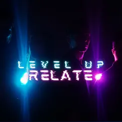 Level Up by Relate album reviews, ratings, credits