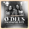 O Deus Incomparável (Playback) - Single