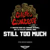 Still Too Much (feat. Ironside, Kardinal Offishall, Maestro Fresh Wes, Snow & Red-1 Of Rascalz) - Single album lyrics, reviews, download