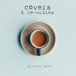 Covers & Co-writes - Tyler Ward
