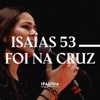 Isaías 53 / Foi na Cruz - Single