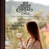 Lee Street Lyrical - I'll Never Be a Mountain Girl