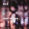 Shoot Me Down - Single album lyrics, reviews, download