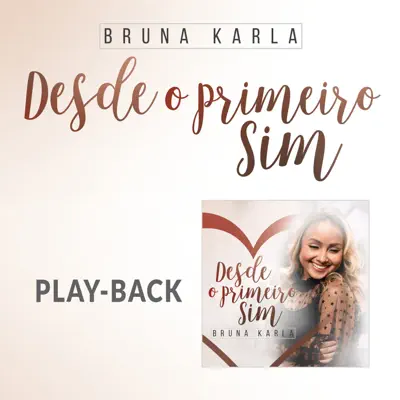 Desde o Primeiro Sim (Playback) - Single - Bruna Karla