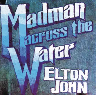 Madman Across the Water by Elton John song reviws