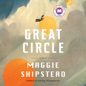 Great Circle: A novel (Unabridged) - Maggie Shipstead Cover Art