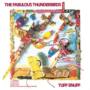 The Fabulous Thunderbirds 1986 Tuff Enuff