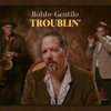 Troublin' - Single