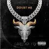 Doubt Me - Single album lyrics, reviews, download