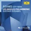 Adams: City Noir (Live From Walt Disney Concert Hall, Los Angeles / 2009) album lyrics, reviews, download