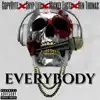 EVERYBODY (feat. Snyp Life, Ren Thomas & Mickey Factz) - Single album lyrics, reviews, download