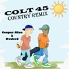 Colt 45 (Country Remix) by Cooper Alan, Rvshvd iTunes Track 1