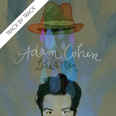 Like a Man (Track by Track) - Adam Cohen