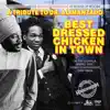 Stream & download Best Dressed Chicken in Town (Sam Gilly Meets Perfect Giddimani) [A Tribute to Dr. Alimantado] - Single