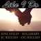 Like I Do (feat. SugaBaby, OG Killah & JC Killah) - SinChyld lyrics