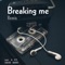 Breaking Me - djacob.Harris lyrics