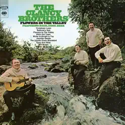 Flowers in the Valley - Clancy Brothers