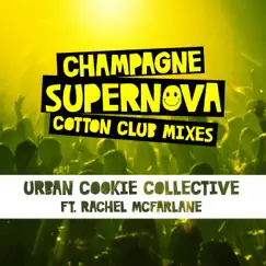 Champagne Supernova (The Cotton Club Drum & Bass Adventure) [feat. Rachel Mcfarlane] [Radio Edit] Song Lyrics