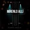 Mírenlo Allí