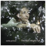 Stella Prince - The Rain Might Fall
