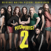 Pitch Perfect 2 (Original Motion Picture Soundtrack) - Verschiedene Interpreten