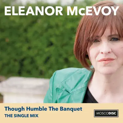 Though Humble the Banquet (Remix) - Single - Eleanor McEvoy