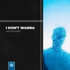 I Don’t Wanna - Single