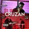 Stream & download Si Nos Cruzan - Single