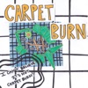 I Can't Believe It's Not Carpet Burn - EP