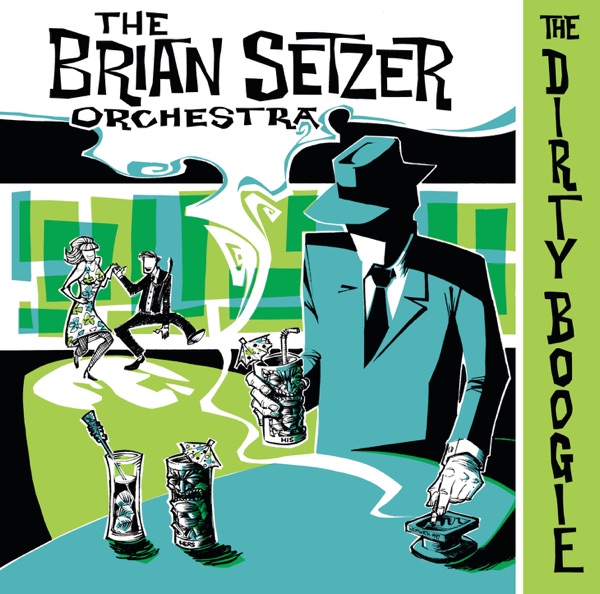 The Brian Setzer Orchestra - The Dirty Boogie