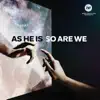 As He Is, So Are We album lyrics, reviews, download
