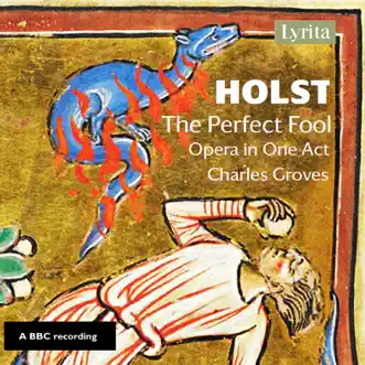 Holst: The Perfect Fool, Op. 39, H. 150 by George Hagan, Richard Golding, Pamela Bowden, Margaret Neville, BBC Northern Symphony Orchestra & Sir Charles Groves album reviews, ratings, credits