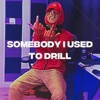 somebody i used to drill by Jrilla iTunes Track 1
