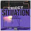 Triccy Situation - Single album lyrics, reviews, download