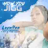 How you Jigg? (feat. Jrok & Pardeeboy) - Single album lyrics, reviews, download