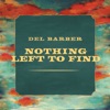 Del Barber - Nothing Left To Find