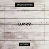 Lucky (Acoustic) - Single album lyrics, reviews, download