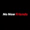 No New Friends (feat. Jansport Jack & Mark Woodz) - Your Highne$$ lyrics