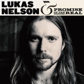 Lukas Nelson & Promise of the Real - Find Yourself